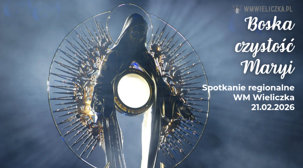 Spotkanie regionalne WM Wieliczka | Boska Czystość Maryi | Relacja